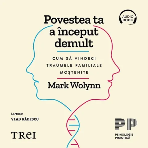 Coperta cărții Povestea ta a început demult. Cum să vindeci traumele familiale moștenite (audiobook)