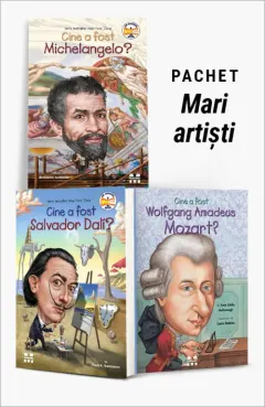 Coperta cărții Pachet Mari artiști. Cine a fost Michelangelo?/Cine a fost Salvador Dali?/Cine a fost Wolfgang Amadeus Mozart? - Kirsten Anderson