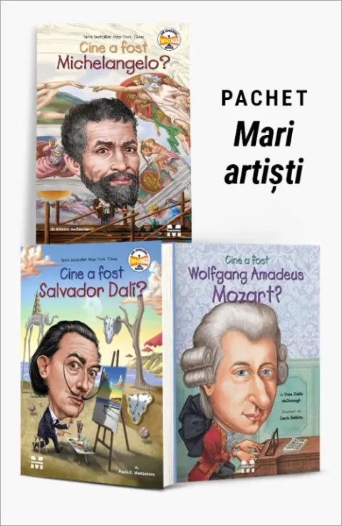 Coperta cărții Pachet Mari artiști. Cine a fost Michelangelo?/Cine a fost Salvador Dali?/Cine a fost Wolfgang Amadeus Mozart? - Kirsten Anderson