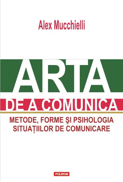 Coperta cărții Arta de a comunica. Metode, forme si psihologia situațiilor de comunicare