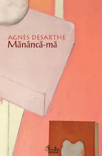 Coperta cărții Mananca-ma!