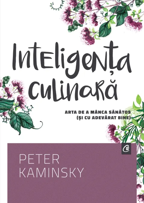 Coperta cărții Inteligenta culinara. Arta de a manca sanatos (si cu adevarat bine)