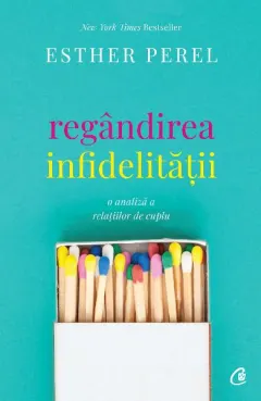 Coperta cărții Regandirea infidelitatii. O analiza a relatiilor de cuplu
