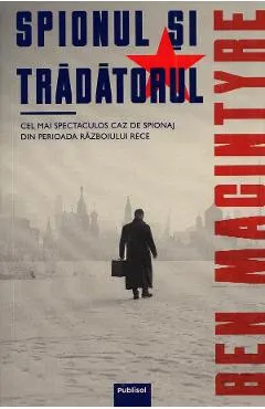 Coperta cărții Spionul și Trădătorul