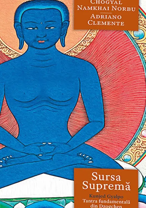 Coperta cărții Sursa Suprema - Kunjed Gyalpo - Tantra fundamentala din Dzogchen