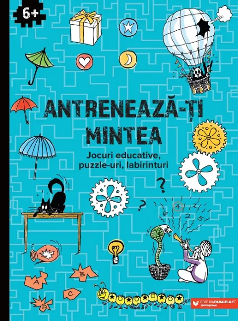 Coperta cărții Antrenează-ți mintea. Jocuri educative, puzzle-uri, labirinturi (6 ani+)