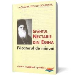 Coperta cărții Sfântul Nectarie din Egina, făcătorul de minuni. Viața, învățături, predici, scrisori
