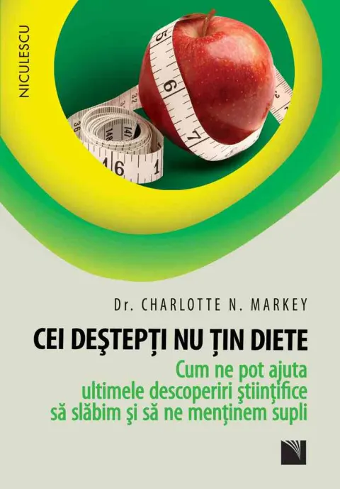 Coperta cărții Cei deștepți nu țin diete. Cum ne pot ajuta ultimele descoperiri științifice să slăbim și să ne menținem supli