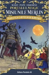 Coperta cărții Povestea castelului bantuit. Portalul Magic. Misiunile Merlin nr. 2