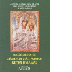 Coperta cărții Rugaciuni pentru izbavirea de vraji, farmece, blesteme si vrajmasi