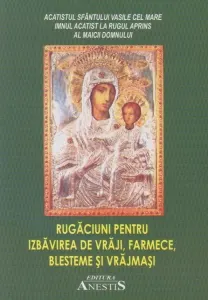 Coperta cărții Rugaciuni pentru izbavirea de vraji, farmece, blesteme si vrajmasi