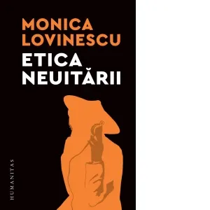 Coperta cărții Etica neuitarii. Eseuri politico-istorice