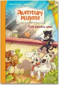 Coperta cărții Aventuri plusate. Toti pentru unul