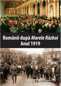 Coperta cărții Romanii dupa Marele Razboi. Anul 1919. Documente, impresii, marturii