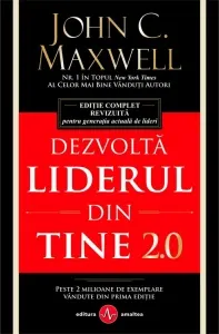 Coperta cărții Dezvolta liderul din tine 2.0. Editie complet revizuita pentru generatia actuala de lideri
