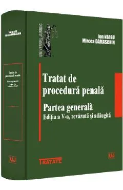Coperta cărții Tratat de procedura penala. Partea generala Ed.5 - Ion Neagu, Mircea Damaschin