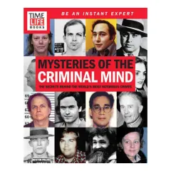 Coperta cărții TIME-LIFE Mysteries of the Criminal Mind The Secrets Behind the World's Most Notorious Crimes