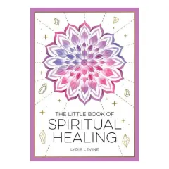 Coperta cărții The little book of spiritual healing: a beginner's guide to natural healing practices