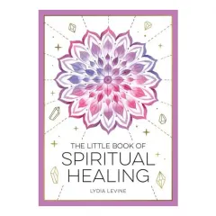 Coperta cărții The little book of spiritual healing: a beginner's guide to natural healing practices