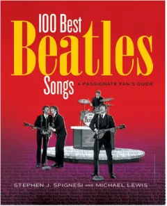 Coperta cărții 100 Best Beatles Songs A Passionate Fan's Guide
