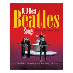 Coperta cărții 100 Best Beatles Songs A Passionate Fan's Guide