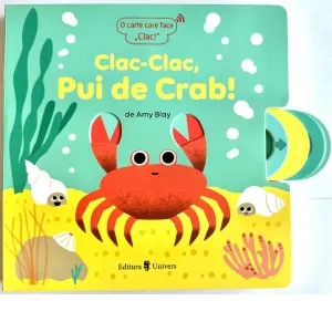 Coperta cărții Clac-Clac, Pui de Crab! O carte care face &"Clac!&"