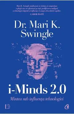 Coperta cărții i-minds 2.0. mintea sub influenta tehnologiei - mari k. swingle