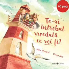 Coperta cărții Te-ai întrebat vreodată ce vei fi?