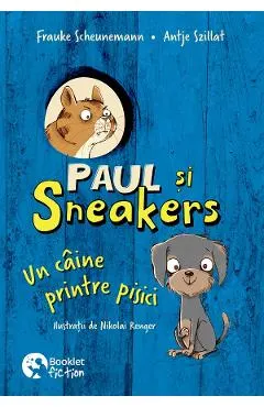 Coperta cărții Paul si Sneakers. Un caine printre pisici Vol.1 - Frauke Scheunemann, Antje Szillat