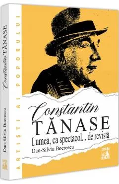 Coperta cărții Constantin Tanase. Lumea ca spectacol... de revista