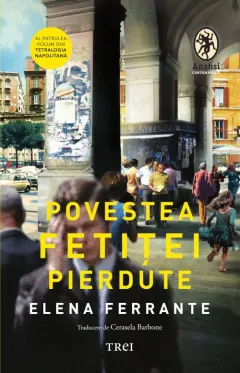 Coperta cărții Povestea fetitei pierdute. Seria Tetralogia Napolitana Vol.4