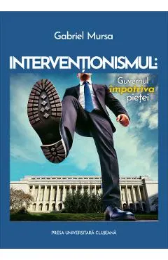 Coperta cărții Interventionismul: Guvernul impotriva pietei
