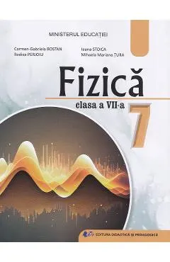 Coperta cărții Fizica - Clasa 7 - Manual - Carmen Gabriela Bostan, Ioana Stoica, Rodica Perjoiu, Mihaela Mariana Tura