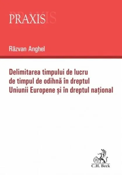 Coperta cărții Delimitarea timpului de lucru de timpul de odihnă în dreptul Uniunii Europene și în dreptul național