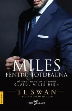 Coperta cărții Miles pentru totdeauna. Seria Clubul Miles High Vol.5 - T. L. Swan