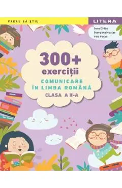 Coperta cărții 300+ exercitii. Comunicare in limba romana - Clasa 2 - Oana Dirlau, Georgiana Niculae, Irina Panait