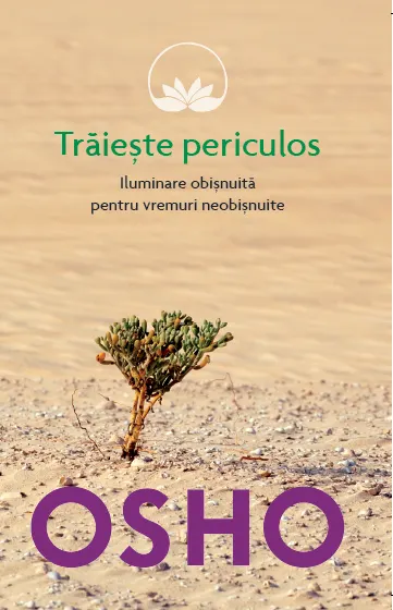 Coperta cărții Osho. Trăiește periculos