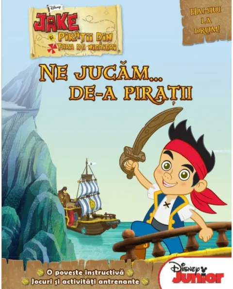 Coperta cărții Disney. Jake și pirații din Țara de Nicăieri. Ne jucăm de-a pirații