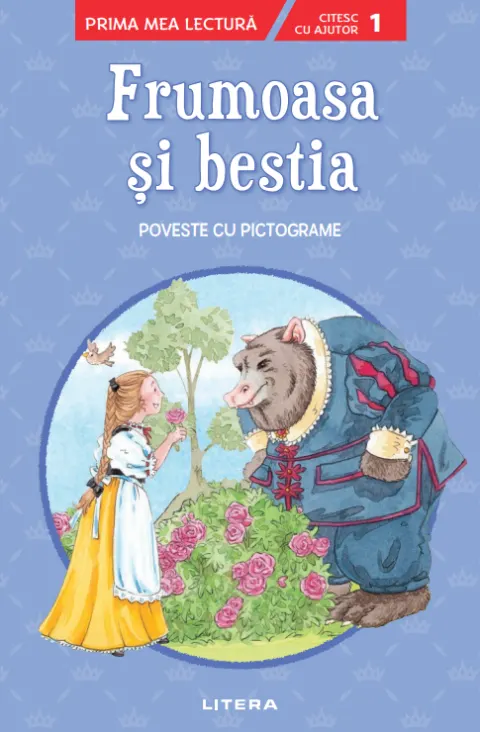 Coperta cărții Frumoasa si bestia. Poveste cu pictograme. Citesc cu ajutor (Nivelul 1)