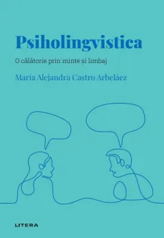 Coperta cărții Psiholingvistica. Volumul 32. Descopera Psihologia