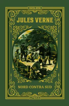 Coperta cărții Nord contra Sud. Volumul 15. Biblioteca Jules Verne