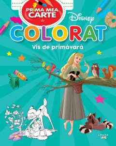 Coperta cărții Disney. Prima mea carte de colorat. Vis de primavara