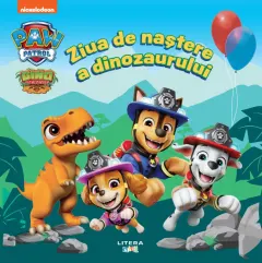 Coperta cărții Patrula Catelusilor. Ziua de nastere a dinozaurului