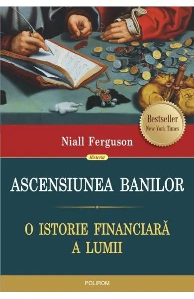 Coperta cărții Ascensiunea banilor. O istorie financiară a lumii