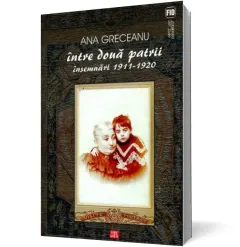 Coperta cărții Între două patrii. Însemnări 1911-1920