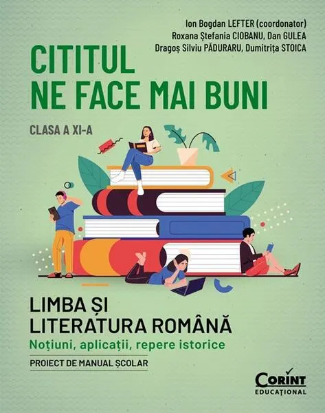 Coperta cărții Cititul ne face mai buni. Limba și literatura română. Noțiuni, aplicații, repere istorice. Clasa a XI-a