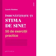 Coperta cărții Imbunatateste-ti stima de sine! 50 de exercitii practice
