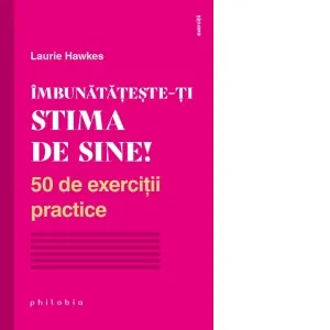 Coperta cărții Imbunatateste-ti stima de sine! 50 de exercitii practice