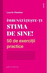 Coperta cărții Imbunatateste-ti stima de sine! 50 de exercitii practice
