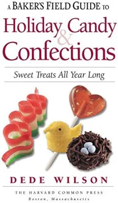 Coperta cărții Baker's Field Guide to Holiday Candy and Confections